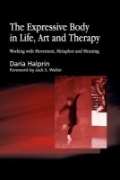 Expressive Body in Life, Art, and Therapy