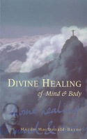 Divine Healing Of Mind a Body