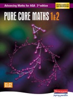 Advancing Maths for AQA: Pure Core 1 a 2 2nd Edition (C1 a C2)