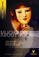 Much Ado About Nothing: York Notes Advanced everything you need to catch up, study and prepare for and 2023 and 2024 exams and assessments
