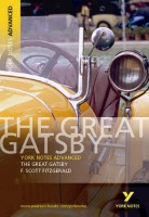Great Gatsby: York Notes Advanced everything you need to catch up, study and prepare for and 2023 and 2024 exams and assessments