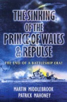 Sinking of the Prince of Wales a Repulse: The End of the Battleship Era