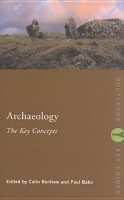 Archaeology: The Key Concepts