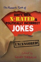 Mammoth Book of Dirty, Sick, X-Rated and Politically Incorrect Jokes