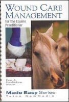 Wound Care Management for the Equine Practitioner