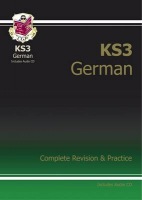 KS3 German Complete Revision a Practice (with Free Online Edition a Audio)