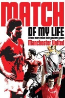 Manchester United Match of My Life