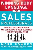 Winning Body Language for Sales Professionals: Control the Conversation and Connect with Your Customer—without Saying a Word