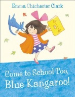 Come to School too, Blue Kangaroo!
