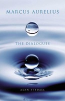 Marcus Aurelius - The Dialogues