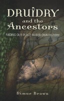 Druidry and the Ancestors Â– Finding our place in our own history