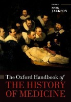 Oxford Handbook of the History of Medicine