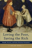 Loving the Poor, Saving the Rich – Wealth, Poverty, and Early Christian Formation