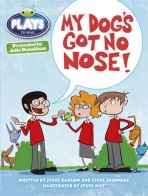 Bug Club Independent Plays by Julia Donaldson Year Two White My Dog's Got No Nose