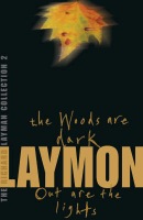 Richard Laymon Collection Volume 2: The Woods are Dark a Out are the Lights