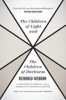 Children of Light and the Children of Darkne Â– A Vindication of Democracy and a Critique of Its Traditional Defense