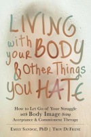 Living with Your Body and Other Things You Hate