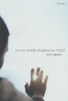 How the Body Shapes the Mind