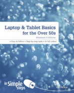 Laptop a Tablet Basics for the Over 50s: Windows 8 Edition