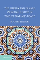 Shari'a and Islamic Criminal Justice in Time of War and Peace