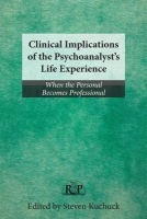 Clinical Implications of the Psychoanalyst's Life Experience