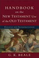 Handbook on the New Testament Use of the Old Tes Â– Exegesis and Interpretation