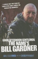 Good Afternoon, Gentlemen, the Name's Bill Gardner