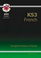 KS3 French Complete Revision a Practice (with Free Online Edition a Audio)