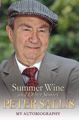 Peter Sallis - Summer Wine a Other Stories