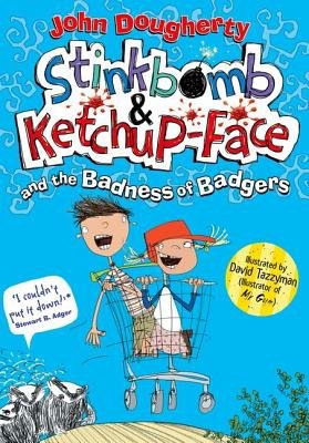 Stinkbomb a Ketchup-Face and the Badness of Badgers