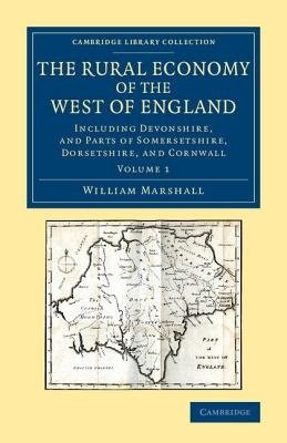 Rural Economy of the West of England: Volume 1
