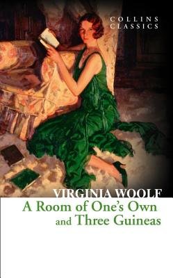 Room of OneÂ’s Own and Three Guineas