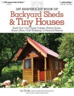 Jay Shafer's DIY Book of Backyard Sheds a Tiny Houses