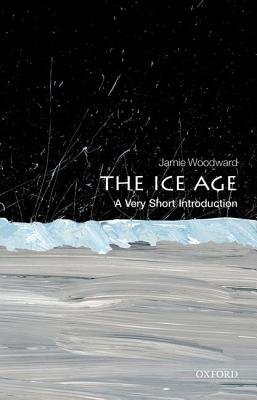 Ice Age: A Very Short Introduction