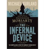 Infernal Device (A Professor Moriarty Novel)