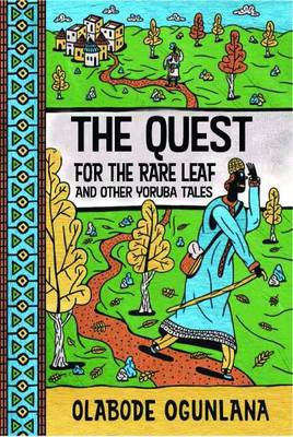 Quest for the Rare Leaf and Other Yoruba Tales