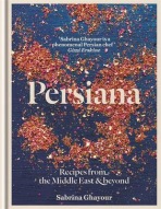 Persiana: Recipes from the Middle East a Beyond
