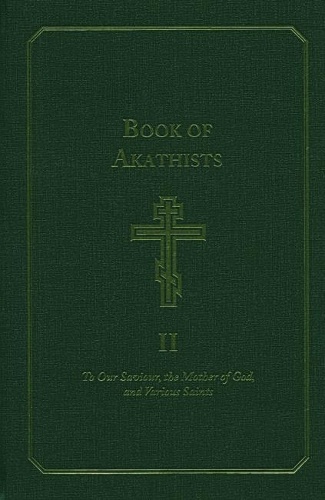 Book of Akathists Volume I