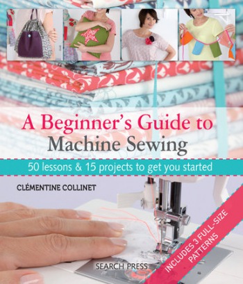 Beginner's Guide to Machine Sewing