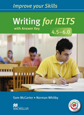 Improve Your Skills: Writing for IELTS 4.5-6.0 Student's Book with key a MPO Pack