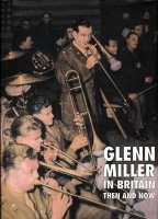 Glenn Miller in Britain: Then and Now