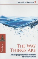 Way Things Are, The Â– A Living Approach to Buddhism