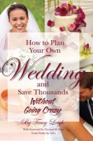 How to Plan Your Own Wedding a Save Thousands Without Going Crazy