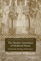 Modern Invention of Medieval Music