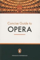 Penguin Concise Guide to Opera
