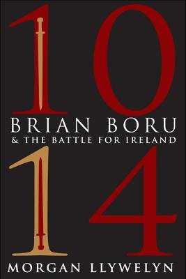 1014: Brian Boru a the Battle for Ireland