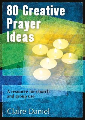 80 Creative Prayer Ideas