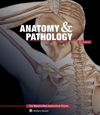 Anatomy a Pathology:The World's Best Anatomical Charts Book