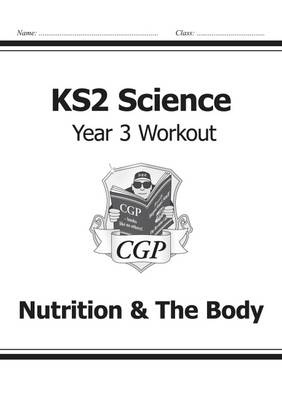KS2 Science Year 3 Workout: Nutrition a The Body
