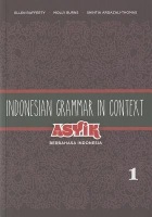 Indonesian Grammar in Context: Asyik Berbahasa Indonesia